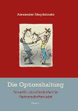 Die Optionshaltung - Sexuelle Unzufriedenheit in Partnerschaften ade!