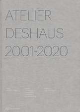 Atelier Deshaus 2001–2020