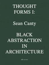 Sean Canty: Black Abstraction in Architecture. Though Forms I