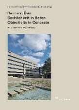 Hermann Baur. Sachlichkeit in Beton - Objectivity in Concret. Allgemeine Gewerbeschule in Basel