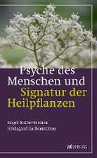 Psyche des Menschen und Signatur der Heiflplanzen