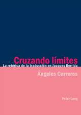 Cruzando Limites: La Retorica De La Traduccion En Jacques Derrida