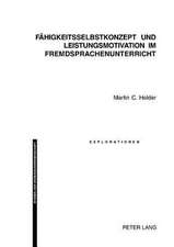 Faehigkeitsselbstkonzept Und Leistungsmotivation Im Fremdsprachenunterricht: Propagation Et Assimilation de La Raefaerence Aetrangaere