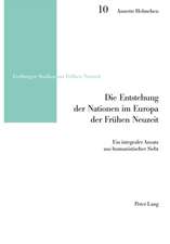 Die Entstehung Der Nationen Im Europa Der Fruehen Neuzeit: Ein Integraler Ansatz Aus Humanistischer Sicht