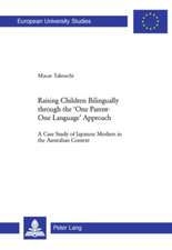 Raising Children Bilingually Through the 'One Parent-One Language' Approach