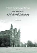 Time, Space, and Order: The Making of Medieval Salisbury