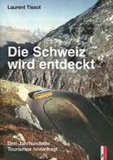 Die Schweiz wird entdeckt