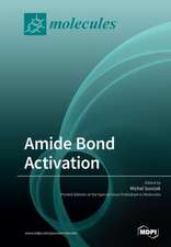 Amide Bond Activation