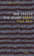 Den Füssen ein Grund / Terra pels peis