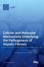 Cellular and Molecular Mechanisms Underlying the Pathogenesis of Hepatic Fibrosis