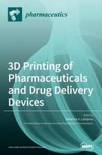 3D Printing of Pharmaceuticals and Drug Delivery Devices