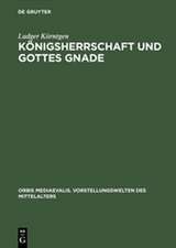 Königsherrschaft und Gottes Gnade: Zu Kontext und Funktion sakraler Vorstellungen in Historiographie und Bildzeugnissen der ottonisch-frühsalischen Zeit