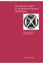 Die Rolle der Arbeit in verschiedenen Epochen und Kulturen