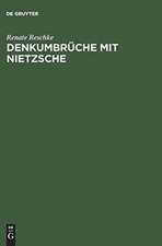 Denkumbrüche mit Nietzsche: Zur anspornenden Verachtung der Zeit