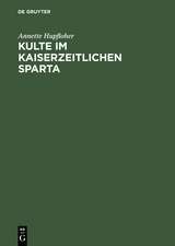 Kulte im kaiserzeitlichen Sparta: Eine Rekonstruktion anhand der Priesterämter