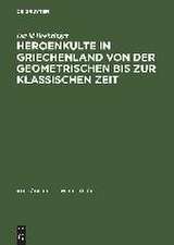 Heroenkulte in Griechenland von der geometrischen bis zur klassischen Zeit: Attika, Argolis, Messenien