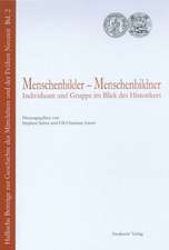 Menschenbilder - Menschenbildner: Individuum und Gruppe im Blick des Historikers