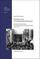 Neubeginn unter US-amerikanischer Besatzung?: Hochschulreform in Japan zwischen Kontinuität und Diskontinuität 1919-1952