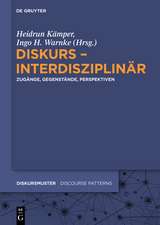 Diskurs – interdisziplinär: Zugänge, Gegenstände, Perspektiven