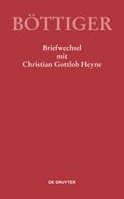 Karl August Böttiger – Briefwechsel mit Christian Gottlob Heyne