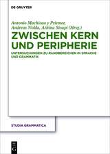 Zwischen Kern und Peripherie: Untersuchungen zu Randbereichen in Sprache und Grammatik