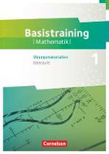 Fundamente der Mathematik Oberstufe. Basistraining 1 - Übungsmaterialien Sekundarstufe I/II