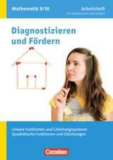 Diagnostizieren und Fördern in Mathematik 9./10. Schuljahr. Lineare Funktionen und Gleichungssysteme, Quadratische Funktionen und Gleichungen