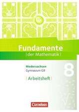 Fundamente der Mathematik 8. Schuljahr. Arbeitsheft mit Lösungen. Gymnasium Niedersachsen