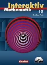 Mathematik interaktiv 10. Schuljahr. Rheinland-Pfalz. Schülerbuch mit CD-ROM