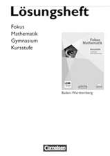 Fokus Mathematik Kursstufe. Lösungen Gymnasiale Oberstufe. Baden-Württemberg