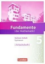 Fundamente der Mathematik 5. Schuljahr. Arbeitsheft Gymnasium Sachsen-Anhalt