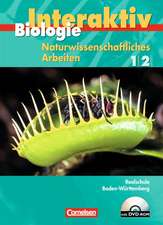 Biologie interaktiv - Realschule Baden-Württemberg - Naturwissenschaftliches Arbeiten. Gesamtband - Schülerbuch