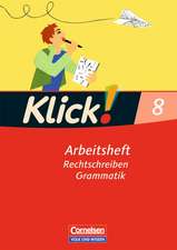 Klick! Deutsch 8. Schuljahr. Rechtschreiben und Grammatik / Schreiben und Lesen. Arbeitshefte. Westliche Bundesländer