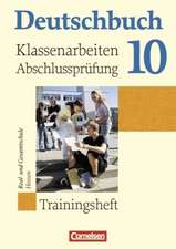 Deutschbuch 10. Schuljahr - Trainingshefte - zu allen Grundausgaben - Klassenarbeiten und Abschlussprüfung - Hessen