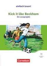 Einfach lesen! Empfohlen für das 8.-10. Schuljahr - Kick it like Beckham