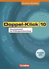 Doppel-Klick - Nordrhein-Westfalen. 10. Schuljahr. Das Arbeitsheft zur Prüfungsvorbereitung