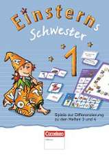 Einsterns Schwester - Erstlesen 1. Schuljahr - Spiele zur Differenzierung zu den Heften 3 und 4