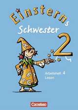 Einsterns Schwester 2. Schuljahr. Heft 4: Lesen