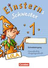 Einsterns Schwester. Erstlesen. 1. Schuljahr. Schreiblehrgang Vereinfachte Ausgangsschrift