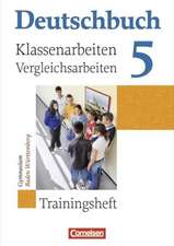 Deutschbuch 5. Trainingsheft - Gymnasium - Klassenarbeiten und Vergleichsarbeiten. Baden-Württemberg