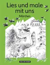 Lies und male mit uns! Heft 3, Klasse 3. Märchen. RSR