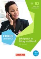 Fokus Deutsch B2 - Erfolgreich in Alltag und Beruf inkl. Vorkurs B1+