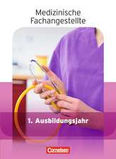 Medizinische Fachangestellte 1. Ausbildungsjahr. Schülerbuch. Jahrgangsband