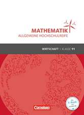 Mathematik Klasse 11. Schülerbuch Allgemeine Hochschulreife - Wirtschaft