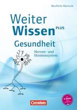 WeiterWissen - Gesundheit: Nerven- und Hormonsystem