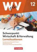 W plus V - FOS Hessen / FOS u. HBFS Rheinland-Pfalz - Pflichtbereich 12: Wirtschaft und Verwaltung - Arbeitsbuch