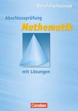 Mathematik Berufsfachschule. Abschlüssprüfung Mathematik. Baden-Württemberg