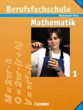 Berufsfachschule Mathematik 1. Schülerbuch mit Formelsammlung. Rheinland-Pfalz