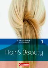 Hair & Beauty Arbeitsbuch 1: Lernfelder 1-7