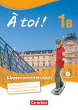 À toi! 1B Klassenarbeitstrainer